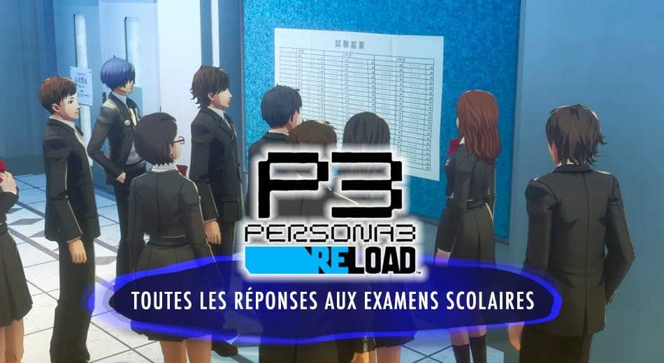 Guide Persona 3 Reload toutes les réponses aux périodes d’examens pour être le premier de la classe | Generation Game