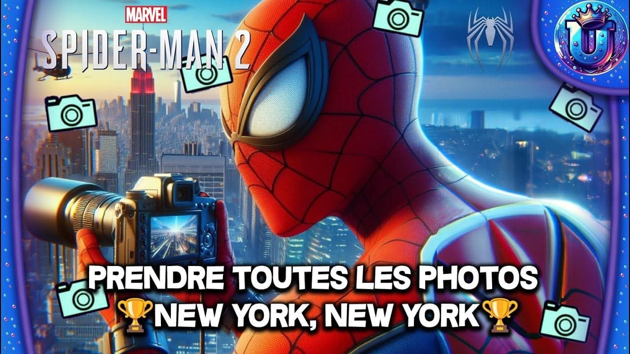 MARVEL'S SPIDER MAN 2 - Prendre toutes les photos 🏆New York, New York🏆( + EMPLACEMENT)