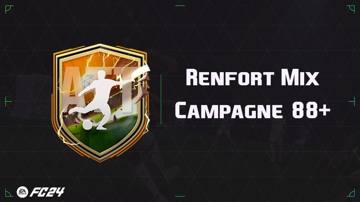 EA FC 24, solution DCE Renfort Mix Campagne 88+ - Guides - Gamosaurus