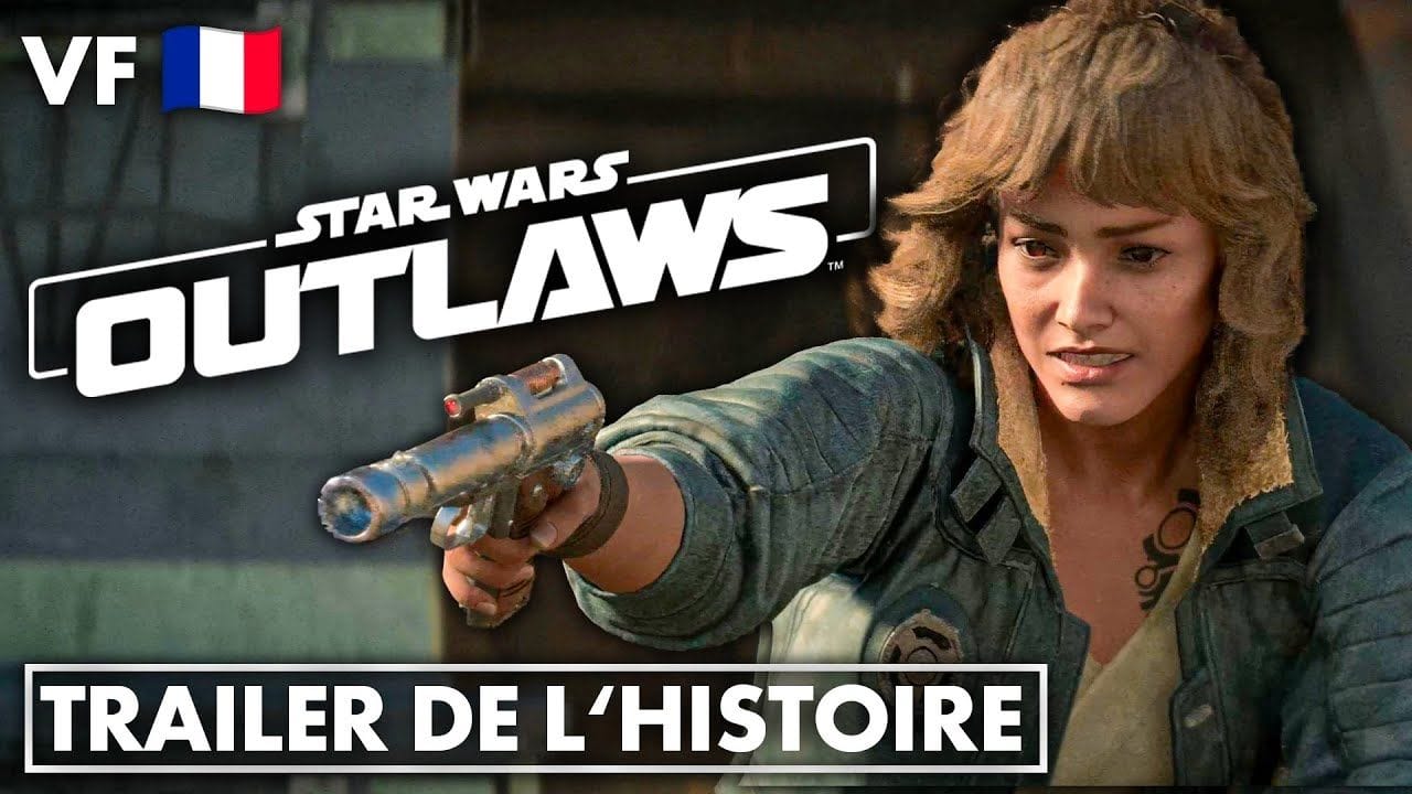 🇫🇷 Star Wars Outlaws : Le TRAILER VF en 4K est là ! ⭐ Bande Annonce FR Star Wars Outlaws