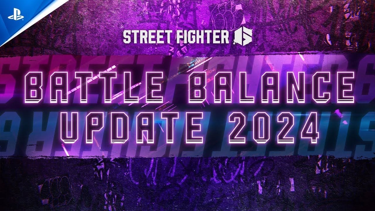 Street Fighter 6 - Battle Balance Update 2024 Trailer | PS5 & PS4 Games