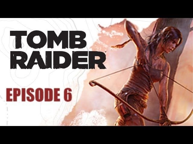 Tomb Raider | Let's Play #6: Le Monastère de l'abîme [FR][HD]
