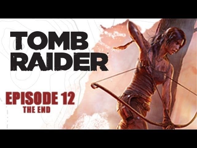Tomb Raider | Let's Play #12: THE END [FR][HD]