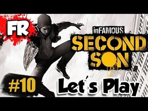 FR - INFAMOUS SECOND SON - PS4 - Let's Play / Gameplay Français (#10)