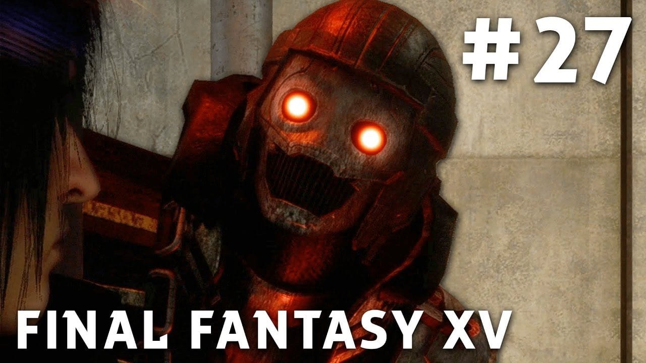 Final Fantasy XV - FR | Episode 27 : Berserk ( PS4 Pro )