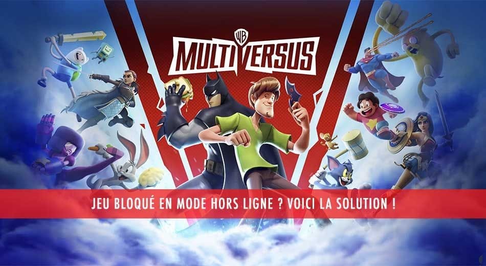 Pourquoi Multiversus est bloqué en mode hors ligne comment activer le mode en ligne ? | Generation Game