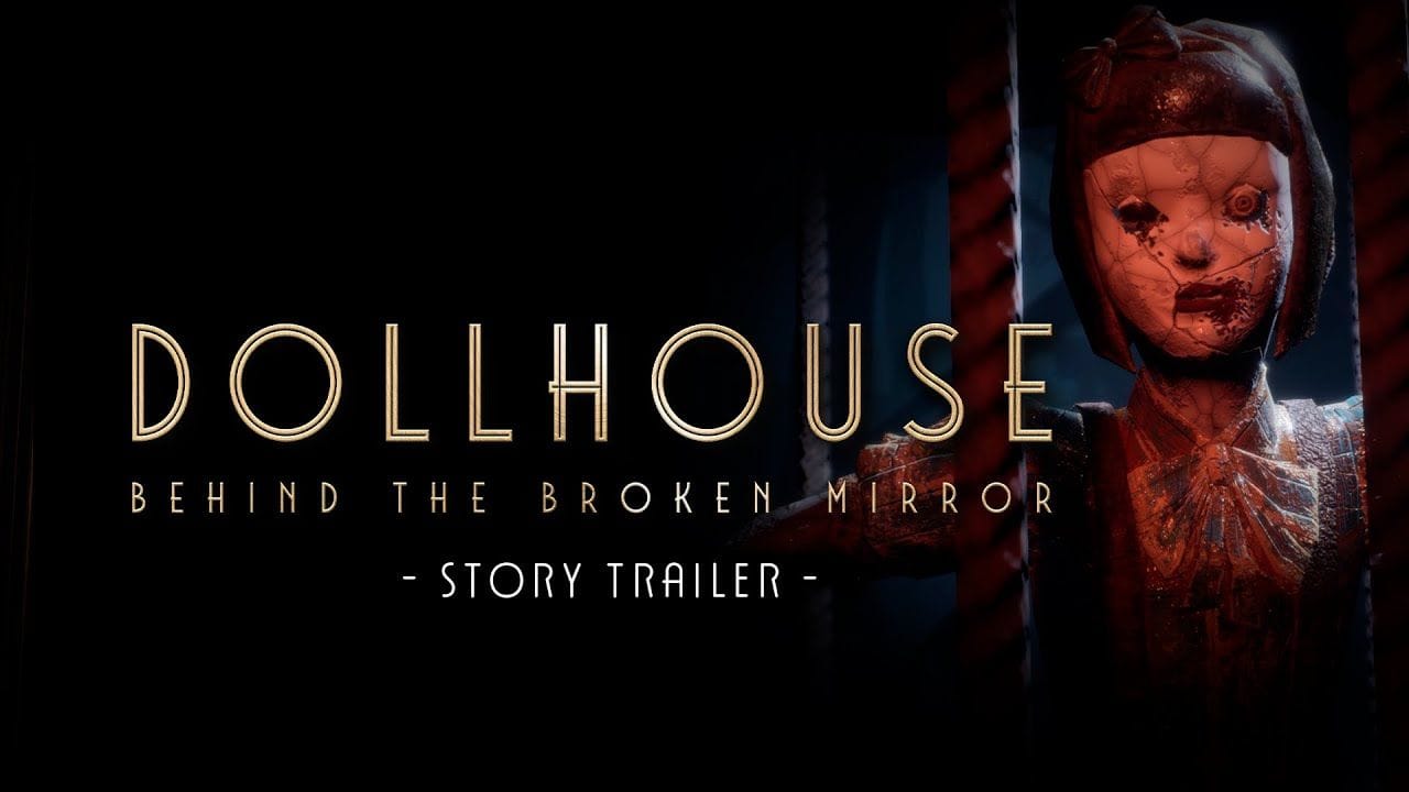 Le jeu d'horreur psychologique Dollhouse: Behind The Broken Mirror fait monter la pression avec un nouveau trailer