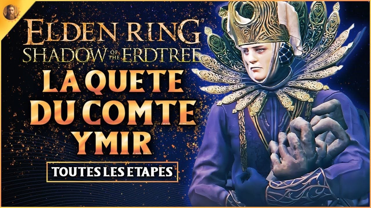 LA QUETE DU COMTE YMIR TOUTES LES ETAPES ! ELDEN RING SHADOW OF THE ERDTREE
