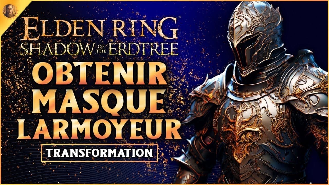OBTENIR LE MASQUE DE LARMOYEUR ! ELDEN RING SHADOW OF THE ERDTREE