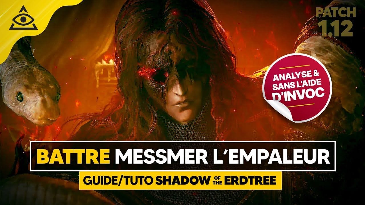 GUIDE-TUTO SHADOW of the ERDTREE : Battre Messmer l'Empaleur facilement !