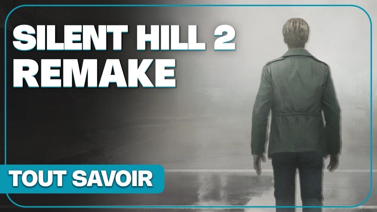 SILENT HILL 2 REMAKE : Changements, date, scénario... Tout savoir !
