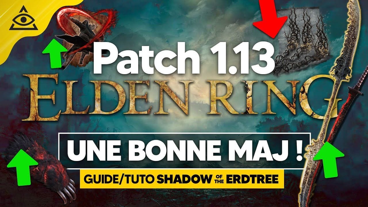 PATCH 1.13 ELDEN RING : Une BONNE MISE A JOUR, beaucoup de BUFFS et quelques NERFS attendus !
