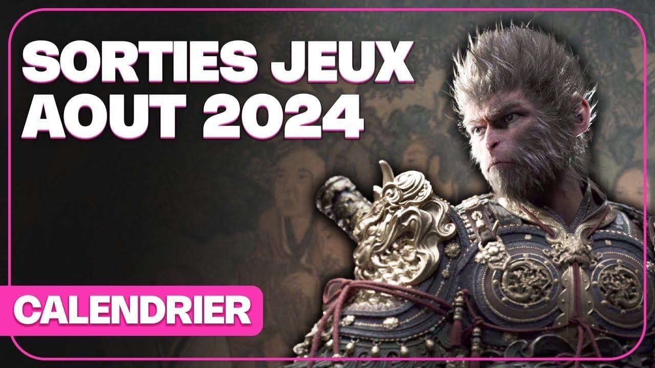 Toutes les SORTIES JEUX VIDEO AOÛT 2024