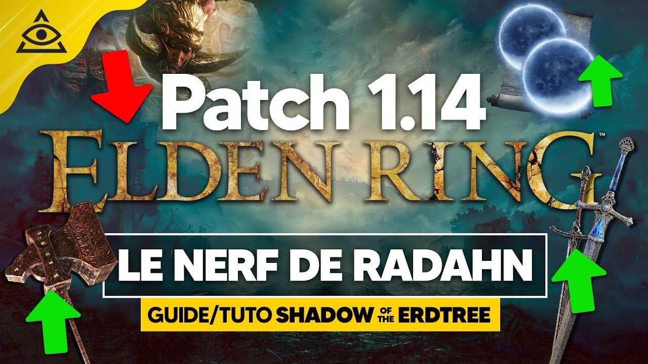 PATCH 1.14 ELDEN RING : Radahn se fait NERF, Les Lames jumelles de Rellana se font BUFF etc...!