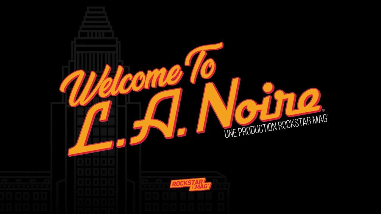 WELCOME TO L.A. NOIRE (DOCUMENTAIRE)