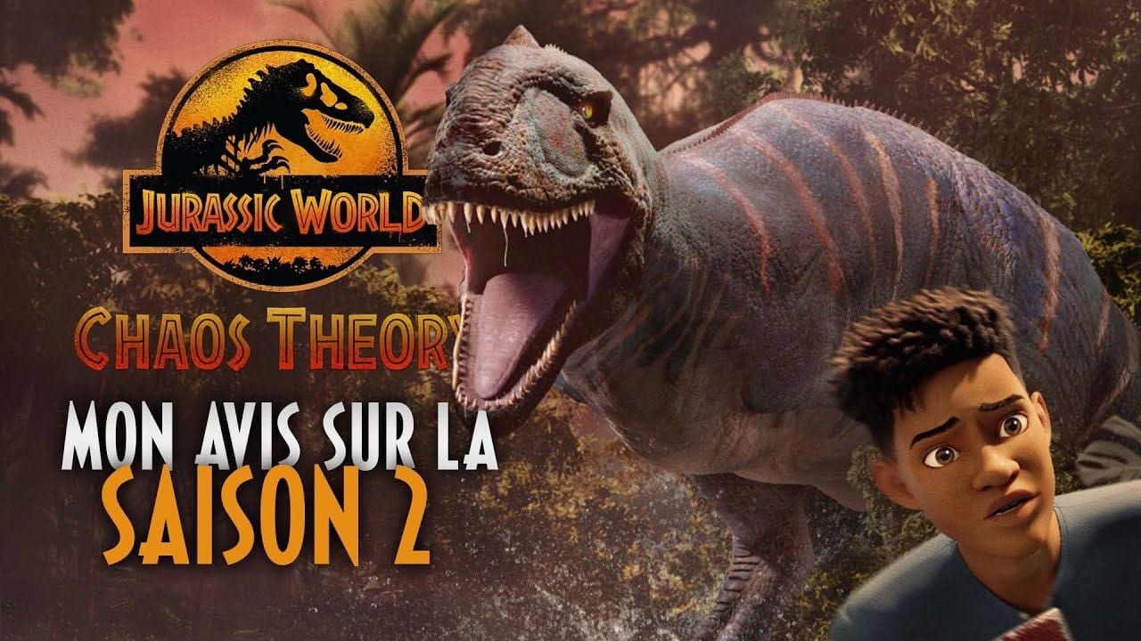 JURASSIC WORLD THEORIE DU CHAOS : mon AVIS sur la SAISON 2 🔥