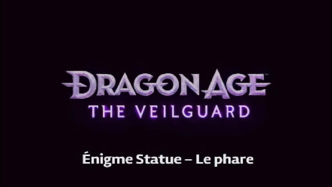 Dragon Age : The Veilguard - Énigme Statue Le phare