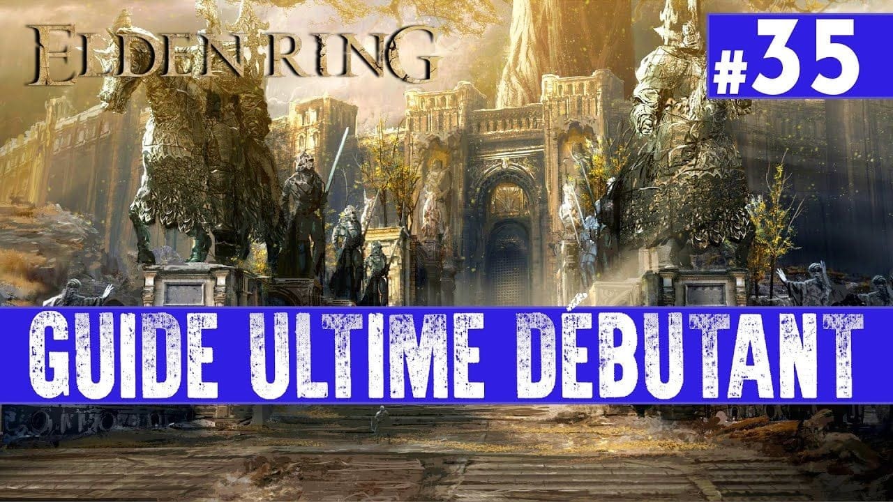 Elden Ring – On entre dans LEYNDELL, capitale royale – Guide Ultime Débutant #35