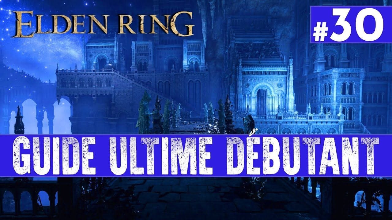 Elden Ring – NOKSTELLA, la Ville Éternelle – Guide Ultime Débutant #30