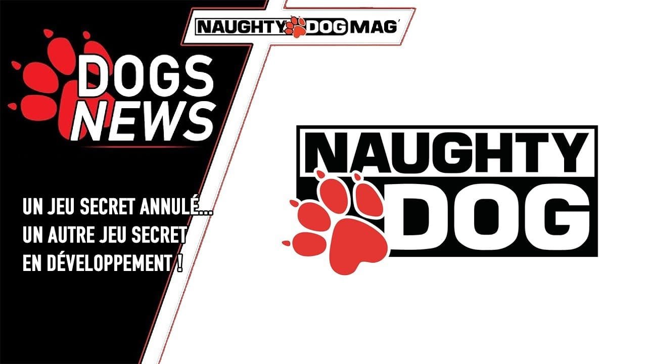 NAUGHTY DOG : UN JEU SECRET ANNULÉ... UN JEU SECRET EN DÉVELOPPEMENT