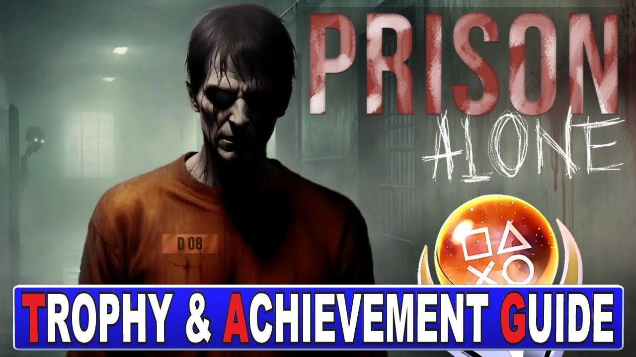 Prison Alone Trophy & Achievement Guide - Crossbuy PS4, PS5