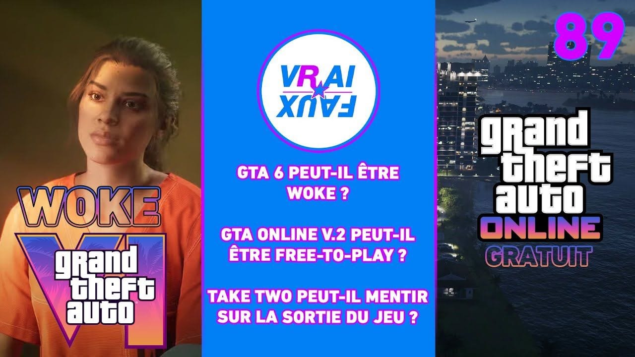 VRAI OU FAUX ? GTA 6 WOKE ? GTA ONLINE V2 GRATUIT ? TAKE TWO MENT SUR LA DATE DE SORTIE DU JEU ?