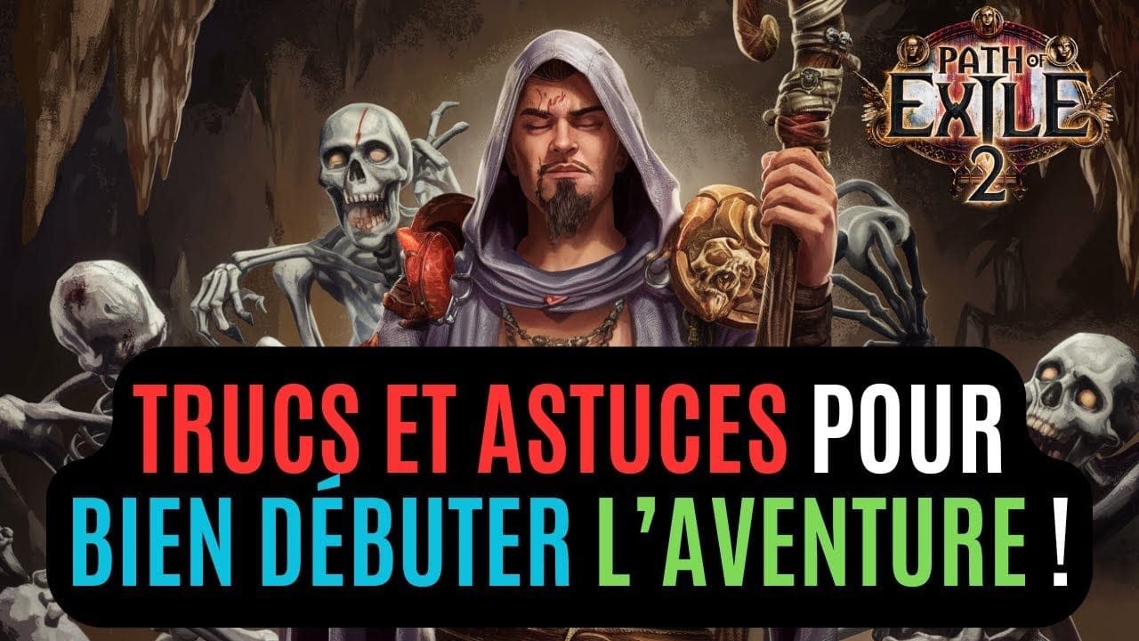 Trucs Et Astuces Pour Bien Débuter Sur Path Of Exile 2 !