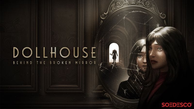 GEEKNPLAY - Dollhouse: Behind the Broken Mirror – Une aventure horrifique attendue pour le 28 mars