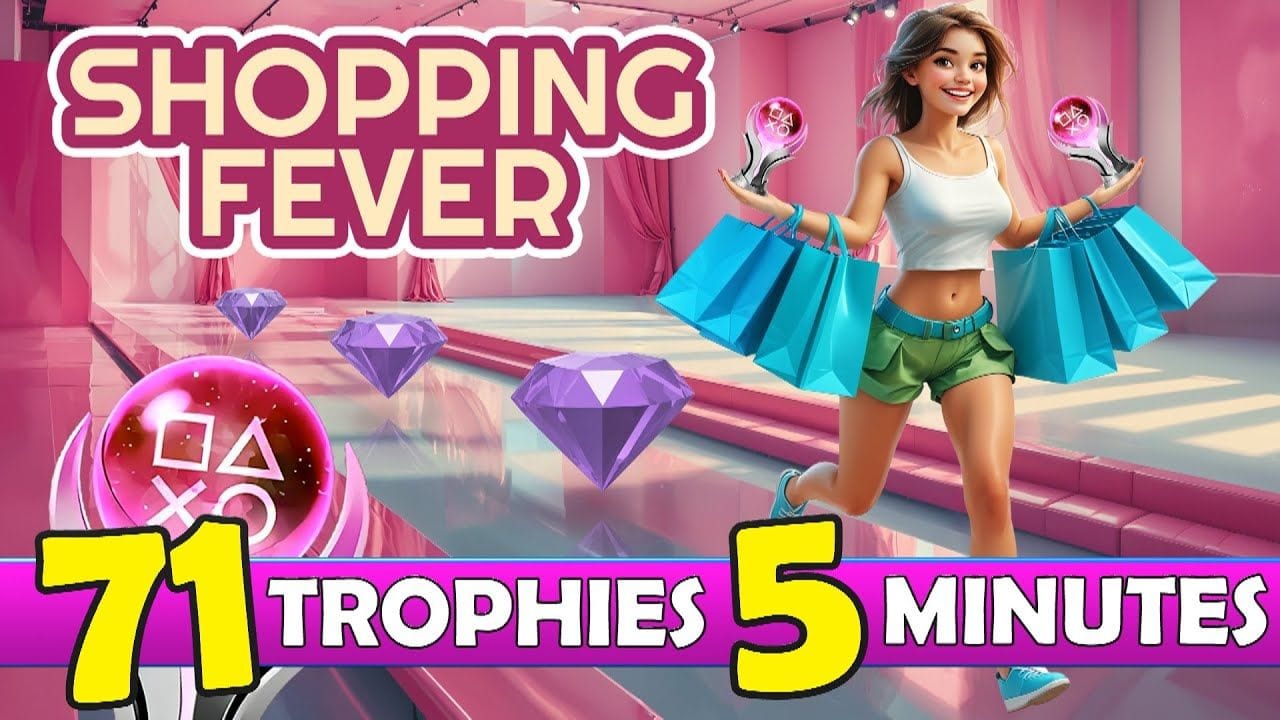 Easy Platinum WIth 71 Trophies - Shopping Fever Quick Trophy Guide