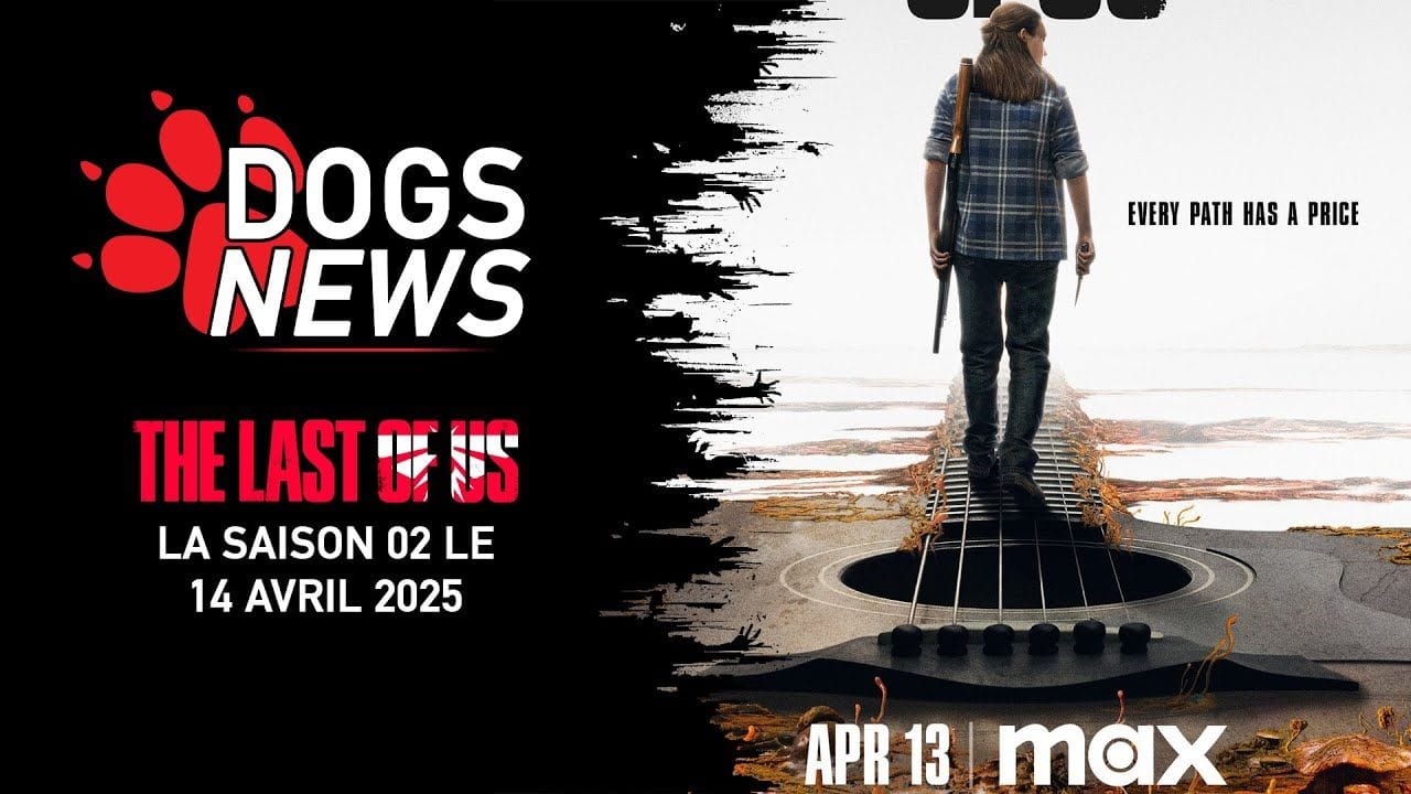 OFFICIEL : LA SAISON 2 DE THE LAST OF US HBO LE 14 AVRIL 2025 EN FRANCE