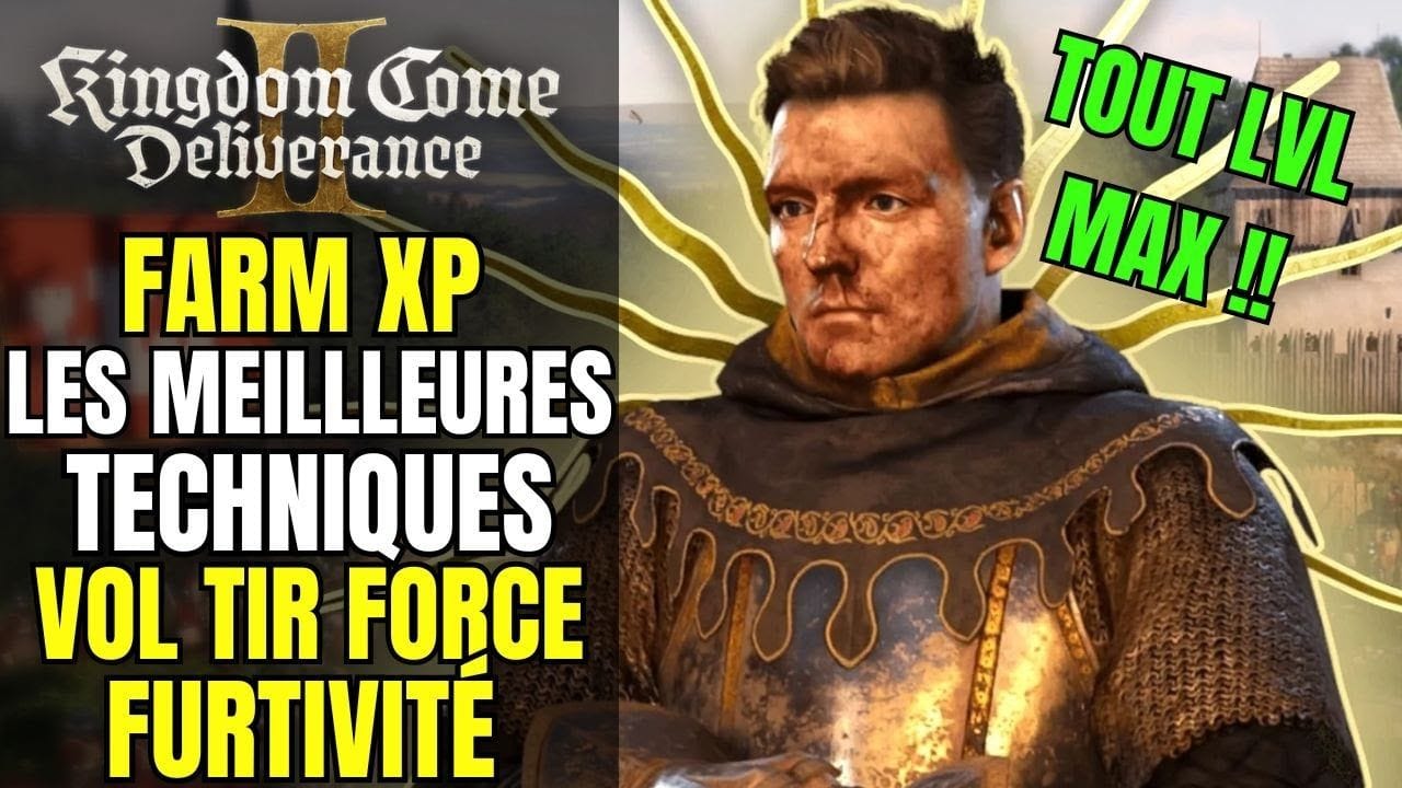 LES MEILLEURES TECHNIQUES POUR FARM L'XP DANS KINGDOM COME DELIVERANCE 2 !! GUIDE & TUTO