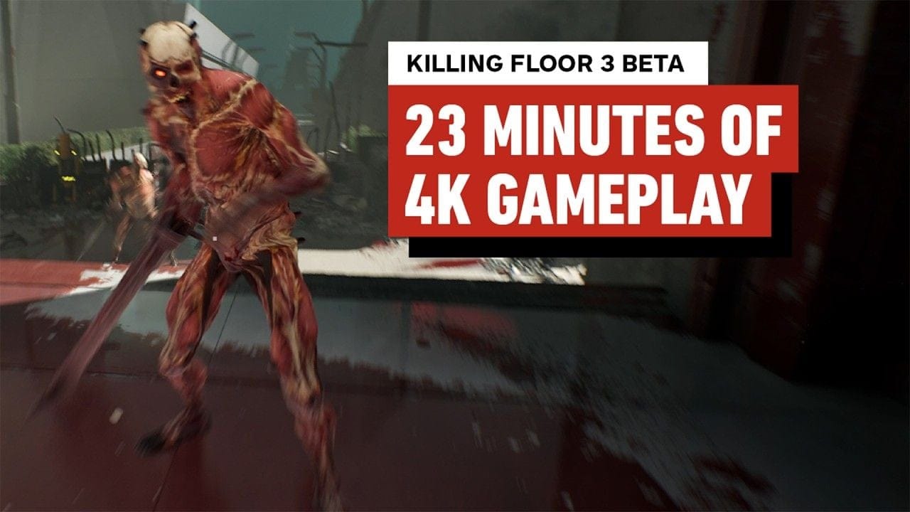 Killing Floor 3 Beta - 23 Minutes of Gameplay