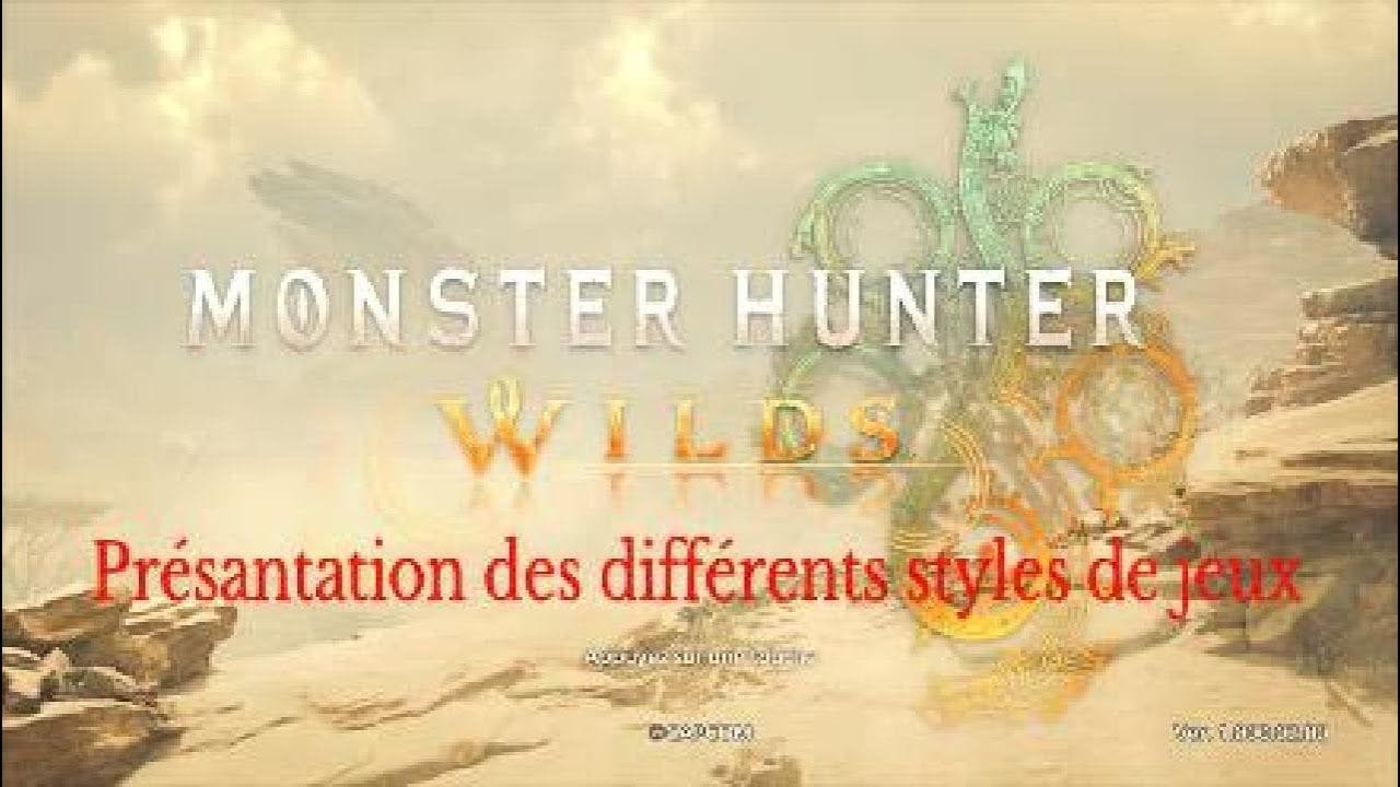 Monster Hunter Wilds Presentation des différents style de COMBAT/JEU