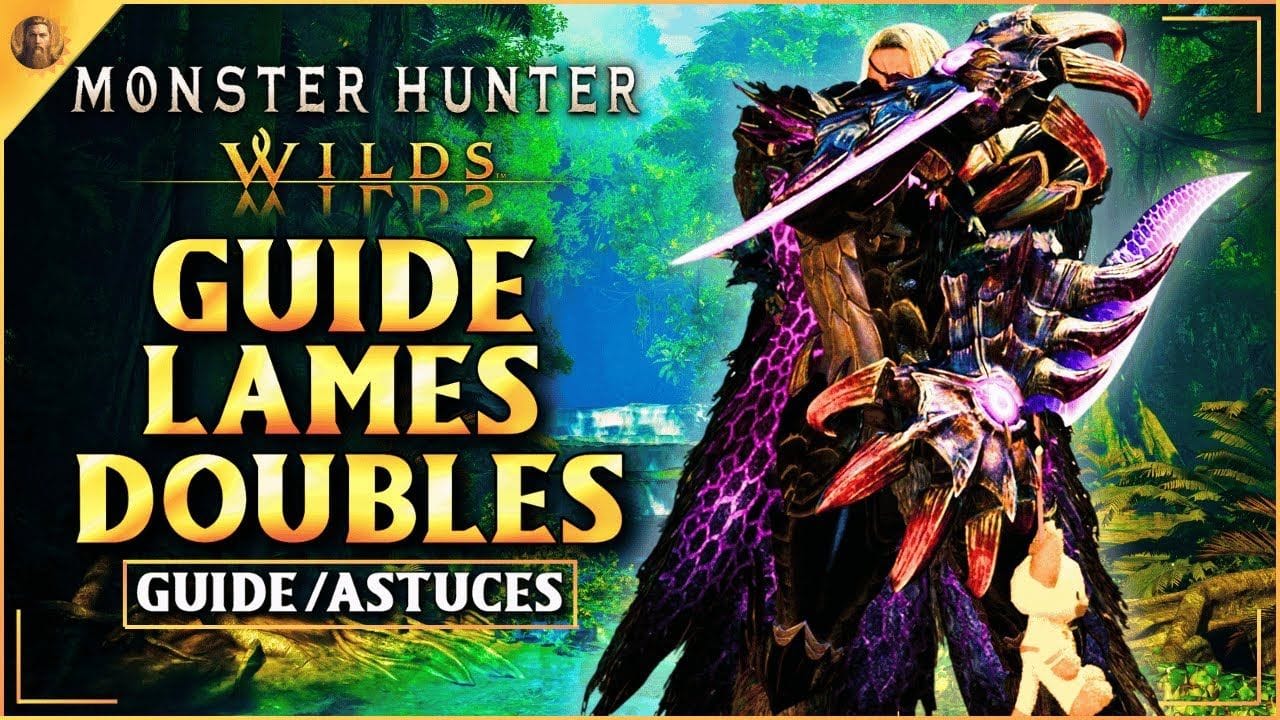 Le GUIDE des LAMES DOUBLES sur Monster Hunter Wilds ! 🔥