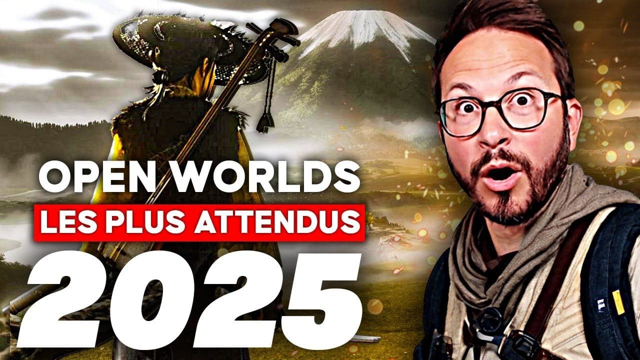 Les OPEN WORLD les plus ATTENDUS de 2025 🔥
