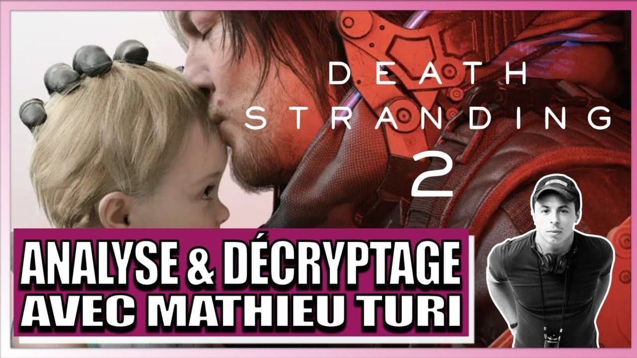 👨🏼‍🍼 DEATH STRANDING 2, analyses & décryptages avec le réalisateur Mathieu Turi 🎬