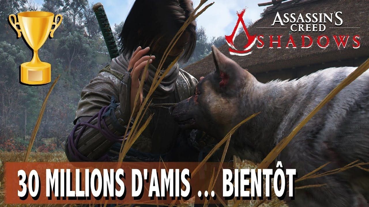 30 MILLIONS D'AMIS ... BIENTÔT - Comment adopter un ANIMAL - TROPHÉE ASSASSIN'S CREED SHADOWS