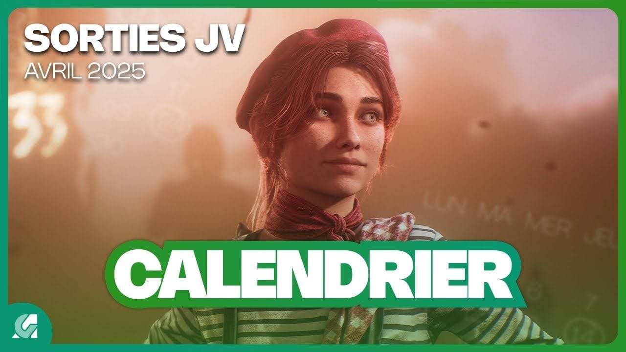 Toutes les SORTIES JEUX VIDEO AVRIL 2025