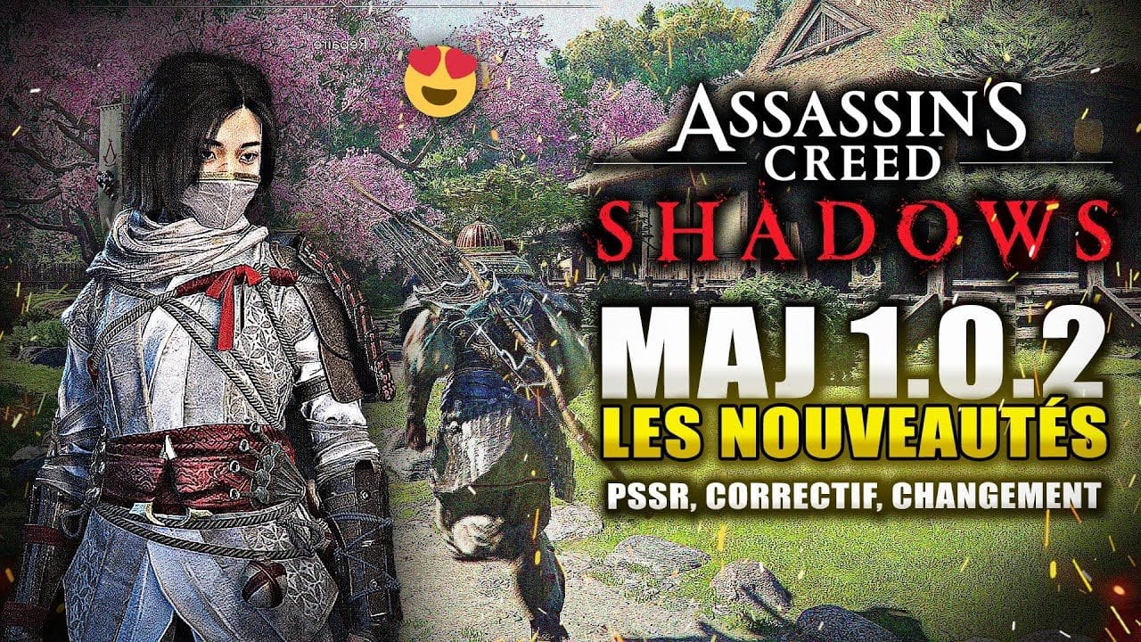 Assassin's Creed Shadows : Le PSSR est la🔥 Déplacement AUTO, Correctifs ! MAJ 1.0.2 : Les Nouveautés