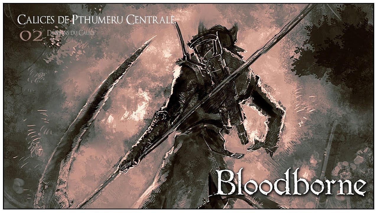 [Bloodborne: Donjons du Calice Guide FR]: 02 Calice de Pthumeru Centrale