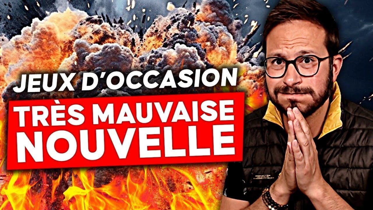 ALERTE Jeux Vidéo D'Occasion 🚨 TRÈS MAUVAISE nouvelle pour les joueurs 😔