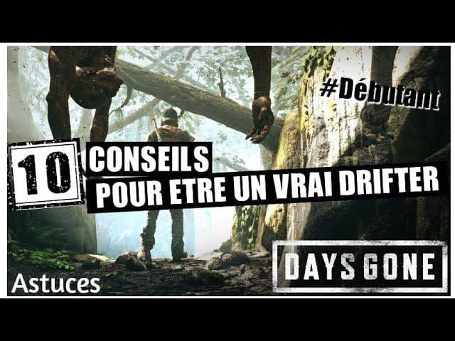 🚨BIEN DÉBUTER SON AVENTURE DANS DAYS GONE | Conseils & Astuces