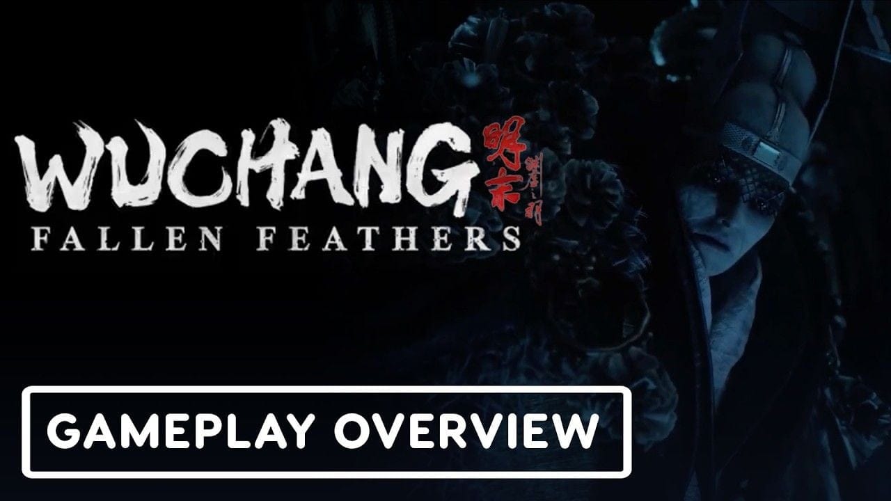 Wuchang: Fallen Feathers - Official Gameplay Overview