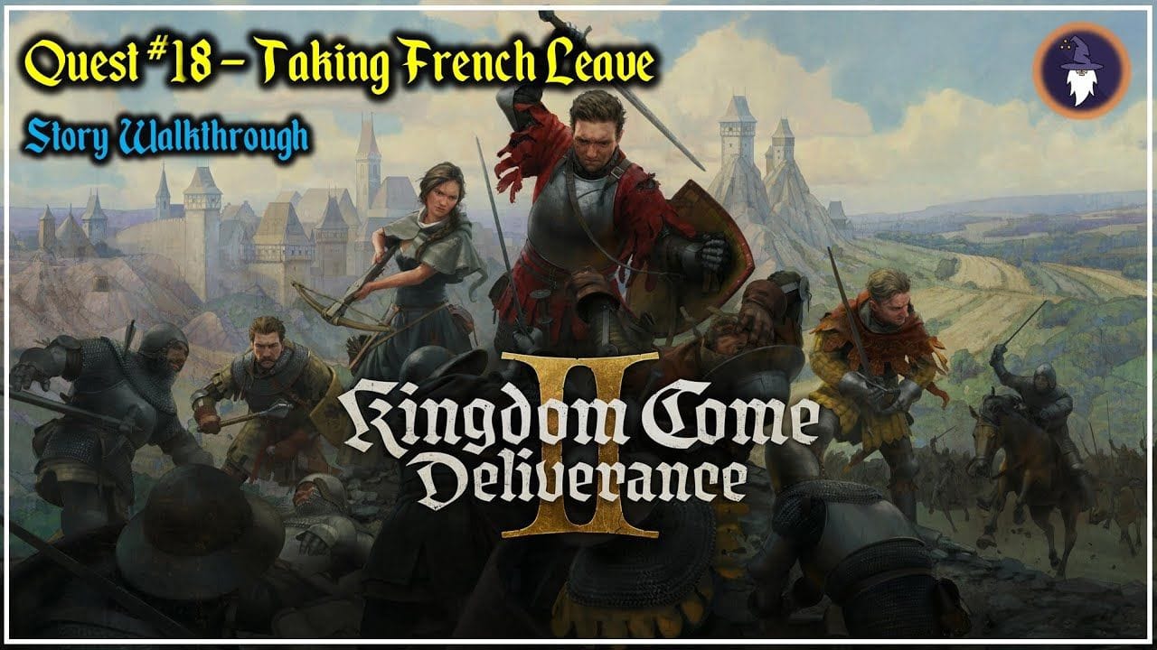 KINGDOM COME DELIVERANCE 2 | STORY WALKTHROUGH - QUEST #18 - TAKING FRENCH LEAVE