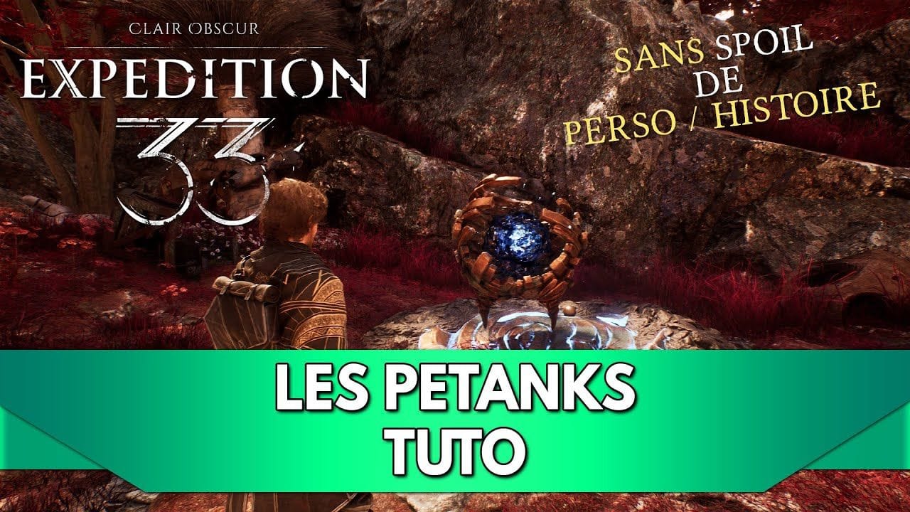 Expedition 33 Tuto FR : les Pétanks (sans Spoil de Perso / Histoire)