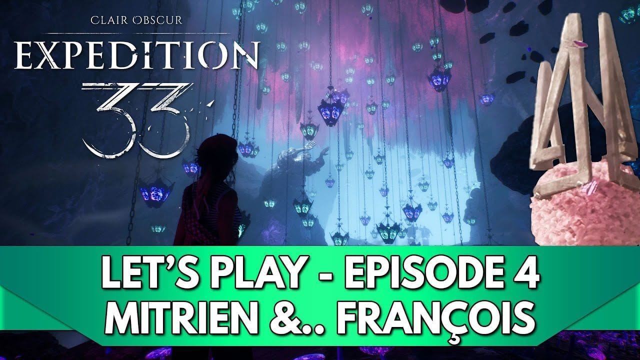Expedition 33 Gameplay FR : Let's Play - Episode 4, Mitrien et... François 👀