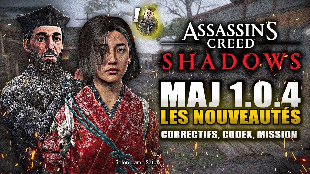 Assassin's Creed Shadows : MAJ 1.0.4 : Mission GRATUITE (Louis Frois), Correctifs, Nouveautés, ...