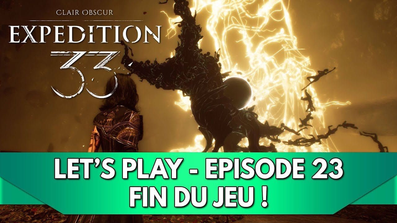 Expedition 33 Gameplay FR : Let's Play - Episode 23, Fin du Jeu ! (Expert)