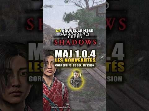 La MAJ 1.0.4 d'Assassin's Creed Shadows Est disponible ! Mission avec Louis Frois