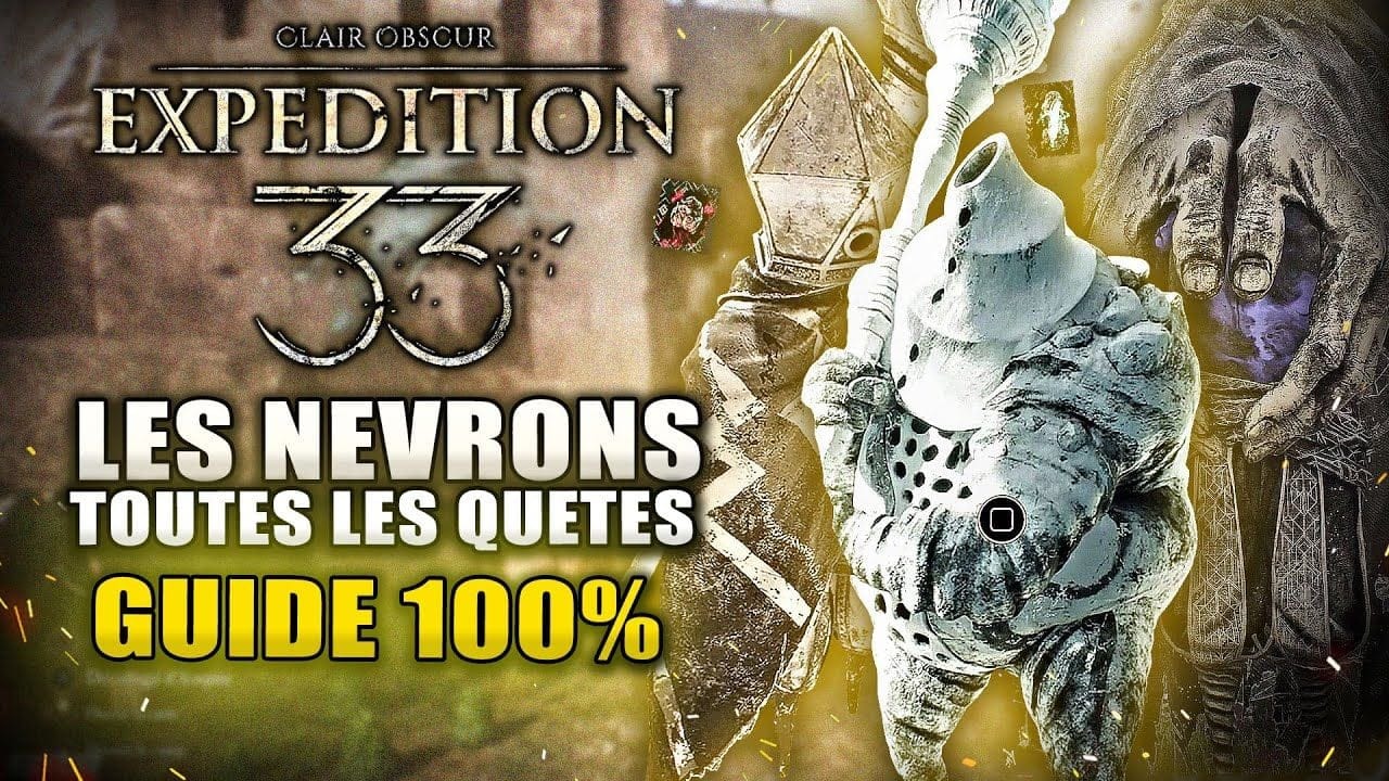 Clair Obscur Expedition 33 : Tous les NEVRONS BLANCS et Solution des Quête (Aider l'ennemi)
